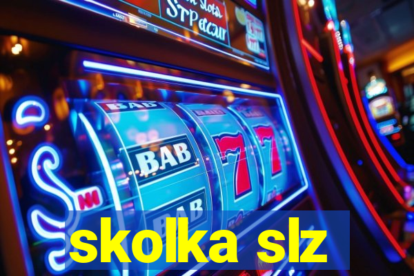 skolka slz